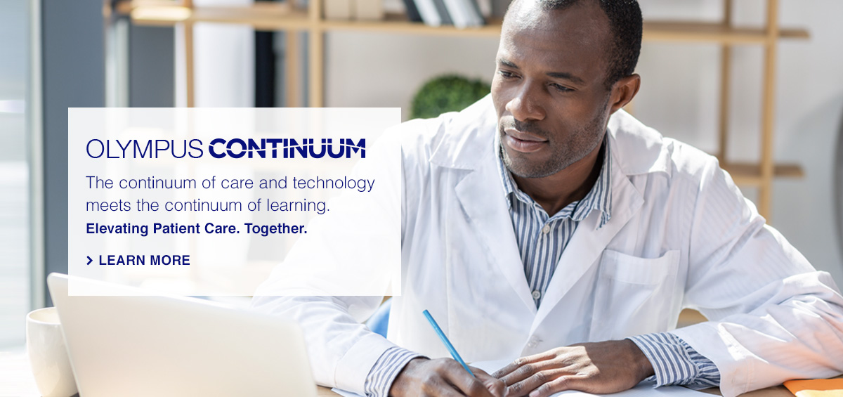 Olympus Continuum. The continuum of care and technology meets the continuum of learning. Elevating Patient Care. Together.  Click to learn more.
