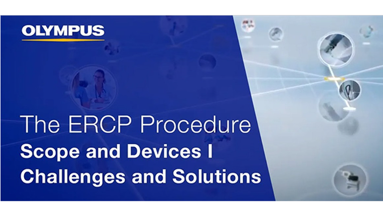 The ERCP Procedure Scope and Devices | Challenges and Solutions